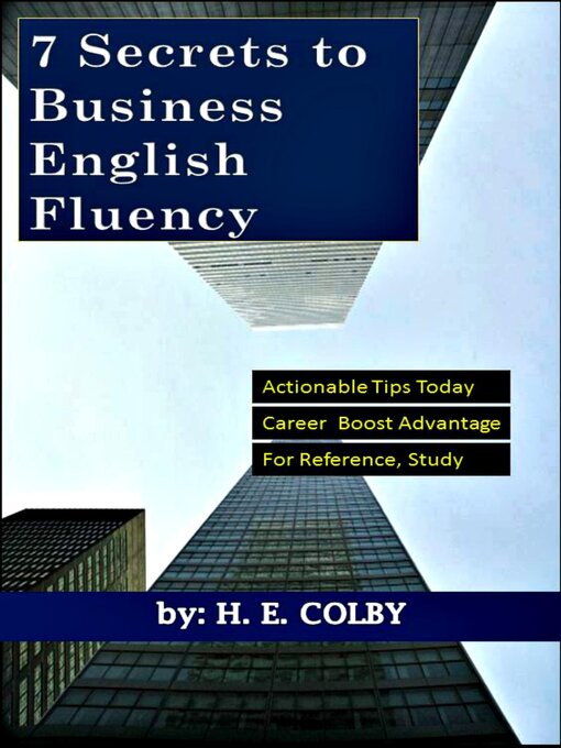 Title details for 7 Secrets to Business English Fluency by H. E. Colby - Available